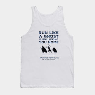 Run Like A Ghost Is Following You Home Tank Top